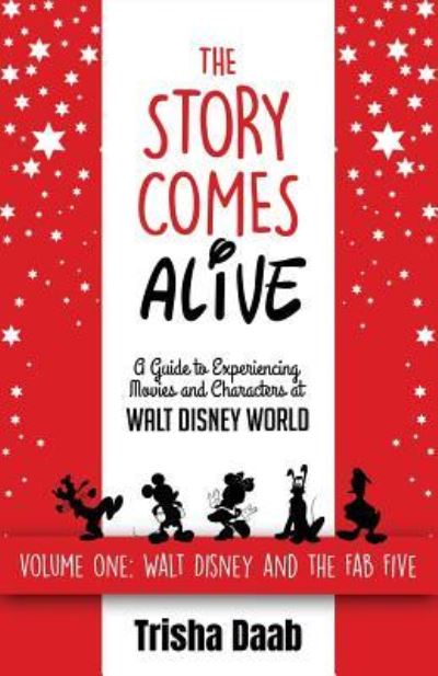 The Story Comes Alive - Trisha Daab - Books - Theme Park Press - 9781683901884 - April 28, 2019