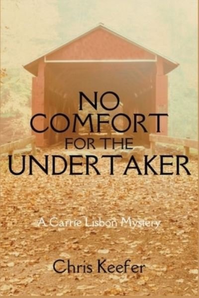 Cover for Keefer Chris Keefer · No Comfort for the Undertaker: A Carrie Lisbon Mystery - A Carrie Lisbon Mystery (Paperback Book) (2022)