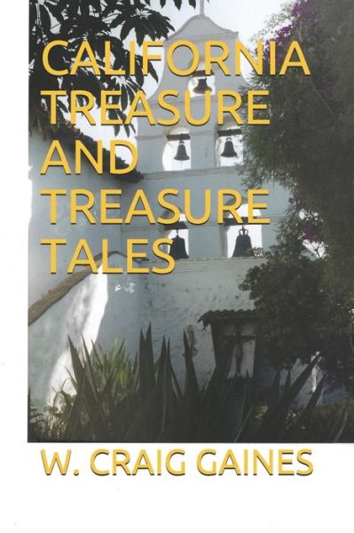 Cover for W Craig Gaines · California Treasure and Treasure Tales (Pocketbok) (2019)