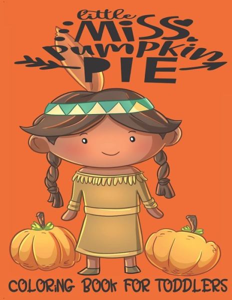 Cover for Mary Murphy · Little Miss Pumpkin Pie - Coloring Book For Toddlers (Pocketbok) (2019)