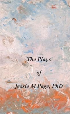 Cover for Phd · The Plays of Jessie M Page, PhD (Paperback Book) (2020)