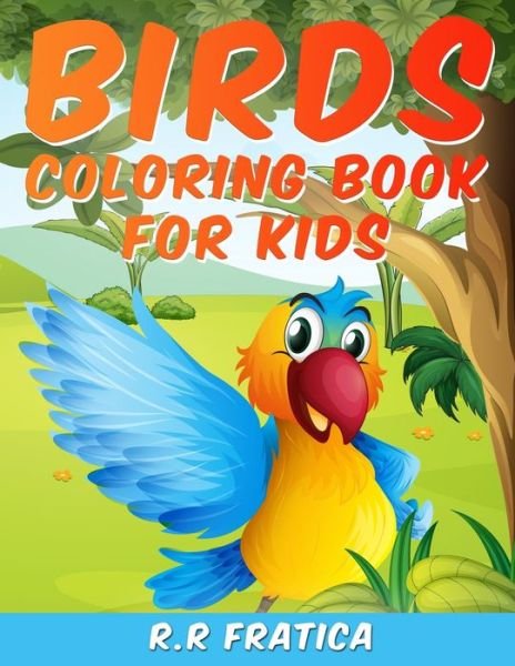Cover for R R Fratica · Birds coloring book for kids (Paperback Book) (2020)