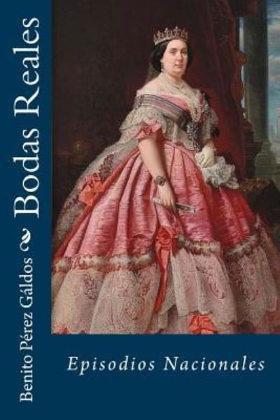 Cover for Benito Perez Galdos · Bodas Reales (Paperback Bog) (2018)