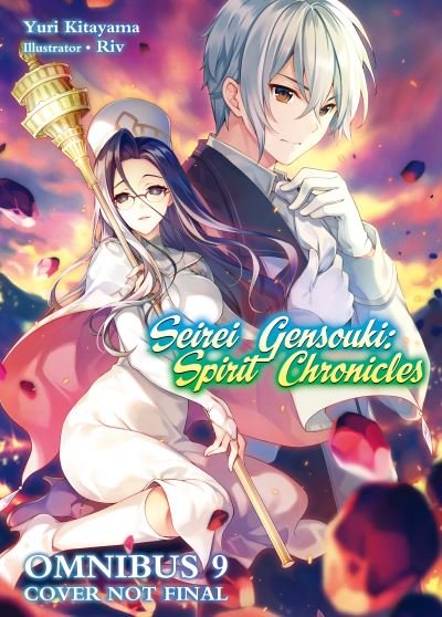 Cover for Yuri Kitayama · Seirei Gensouki: Spirit Chronicles: Omnibus 9 - Seirei Gensouki: Spirit Chronicles (light novel) (Paperback Book) (2023)