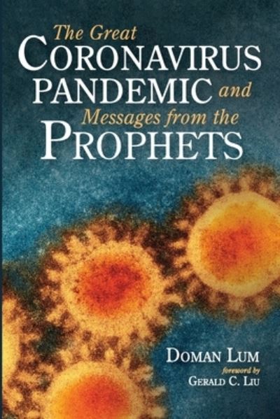 Cover for Doman Lum · The Great Coronavirus Pandemic and Messages from the Prophets (Paperback Bog) (2021)