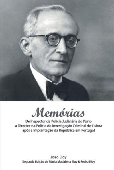 Memorias - Pedro Eloy - Kirjat - Createspace Independent Publishing Platf - 9781729599884 - keskiviikko 7. marraskuuta 2018