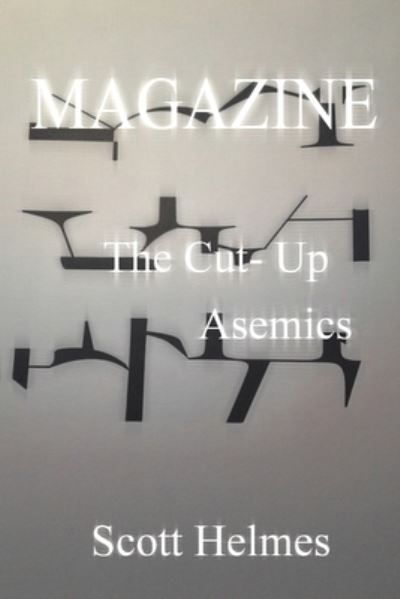 Magazine - Scott Helmes - Livros - Post-Asemic Press - 9781732878884 - 11 de outubro de 2019