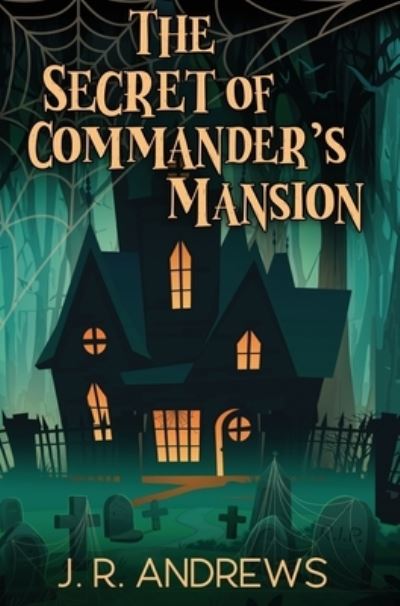 Cover for Mary Morris · The Secret of Commander's Mansion (Bog) (2023)