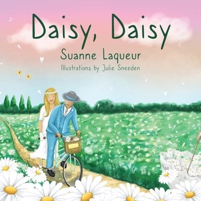 Daisy, Daisy - Suanne Laqueur - Books - Suanne Laqueur, Author - 9781734551884 - December 23, 2020