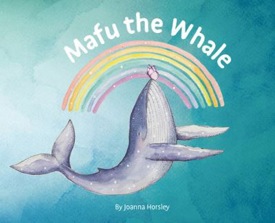 Cover for Joanna Horsley · Mafu the Whale (Hardcover Book) (2023)