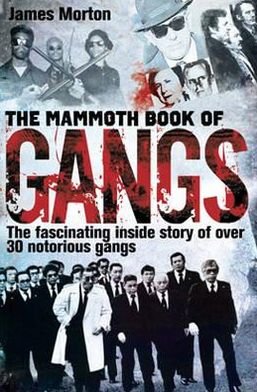 Cover for James Morton · The Mammoth Book of Gangs - Mammoth Books (Paperback Book) (2012)