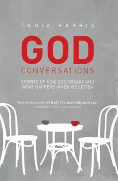 Cover for Tania Harris · God Conversations: Stories of How God Speaks and What Happens When We Listen (Paperback Book) (2017)