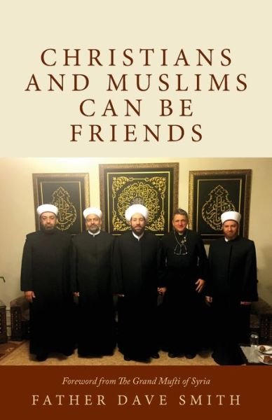 Cover for Father Dave Smith · Christians and Muslims can be Friends (Paperback Book) (2020)