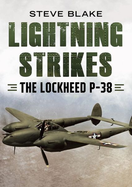 Cover for Steve Blake · Lightning Strikes: The Lockheed P-38 (Hardcover Book) (2020)