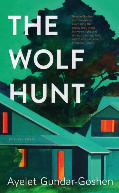 Cover for Ayelet Gundar-Goshen · The Wolf Hunt (Innbunden bok) (2023)