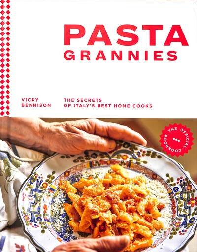 Cover for Vicky Bennison · Pasta Grannies: The Official Cookbook: The Secrets of Italy's Best Home Cooks (Gebundenes Buch) [Hardback edition] (2019)
