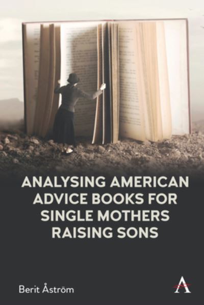 Cover for Berit Astrom · Analysing American Advice Books for Single Mothers Raising Sons: Essentialism, Culture and Guilt (Hardcover Book) (2023)