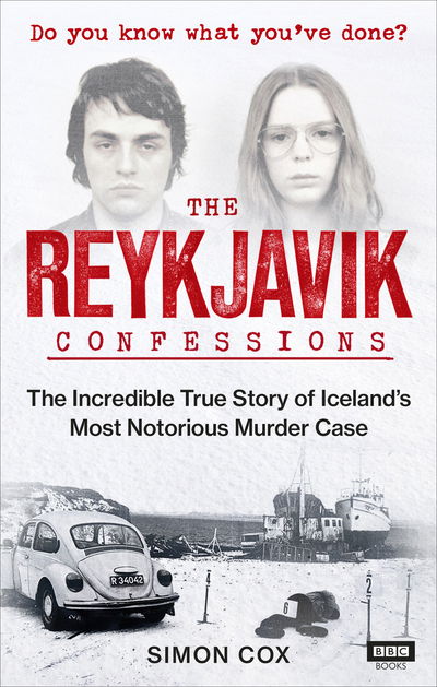 Cover for Simon Cox · The Reykjavik Confessions: The Incredible True Story of Iceland’s Most Notorious Murder Case (Paperback Book) (2018)