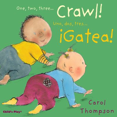 Cover for Carol Thompson · One, Two, Three... Crawl / Uno, dos, tres...gatea! (Board book) (2020)