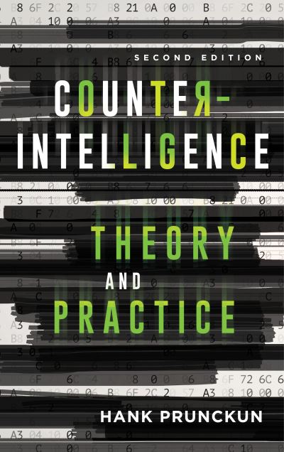 Counterintelligence Theory and Practice - Security and Professional Intelligence Education Series - Hank Prunckun - Livros - Rowman & Littlefield International - 9781786606884 - 21 de janeiro de 2019