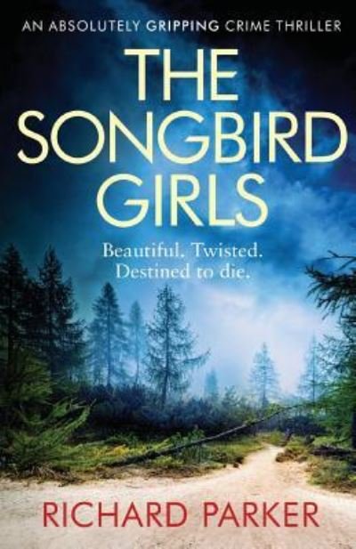 Cover for Richard Parker · The Songbird Girls (Paperback Book) (2018)