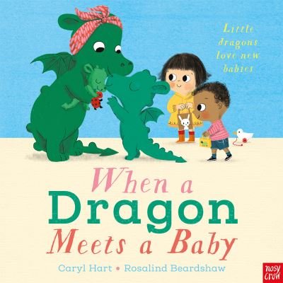 Cover for Caryl Hart · When a Dragon Meets a Baby - When a Dragon (Innbunden bok) (2021)