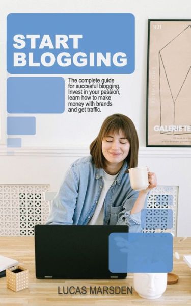 Start Blogging - Lucas Marsden - Livros - Amplitudo LTD - 9781801149884 - 23 de janeiro de 2021