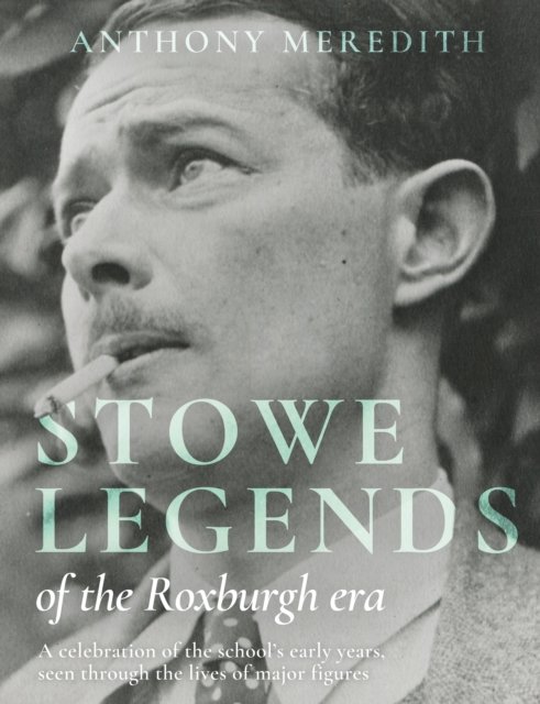 Cover for Anthony Meredith · Stowe Legends of the Roxburgh Era (Gebundenes Buch) (2023)