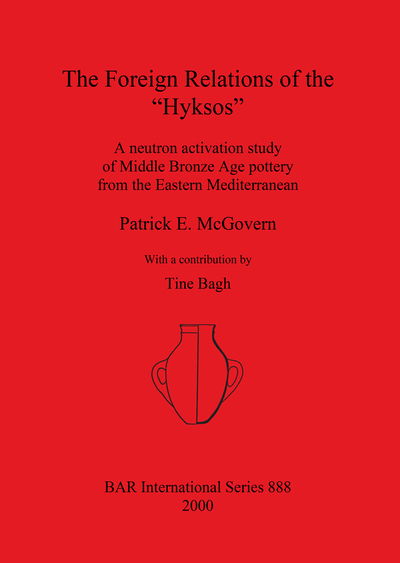Cover for Patrick E. McGovern · The foreign relations of the &quot;Hyksos&quot; (Book) (2000)