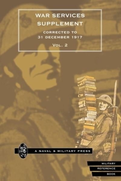 Cover for Anon · WAR SERVICES SUPPLEMENT (corrected to 31 Dec 1917) Volume 2 (Bok) (2007)