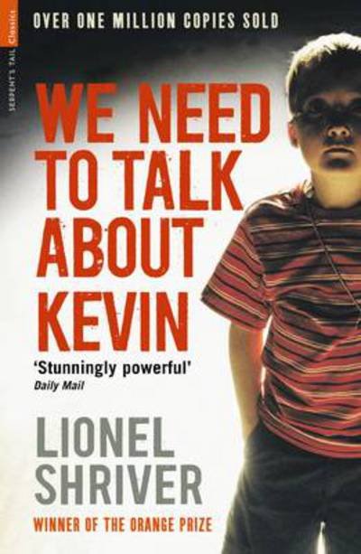 We Need To Talk About Kevin - Serpent's Tail Classics - Lionel Shriver - Books - Profile Books Ltd - 9781846687884 - April 1, 2011