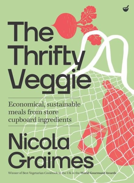 Cover for Nicola Graimes · The Thrifty Veggie: Economical, sustainable meals from store-cupboard ingredients (Gebundenes Buch) [New edition] (2021)