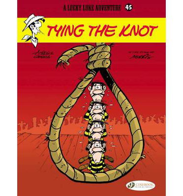 Lucky Luke 45 - Tying the Knot - Laurent Gerra - Bøger - Cinebook Ltd - 9781849181884 - 6. februar 2014