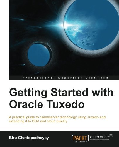 Cover for Biru Chattopadhayay · Getting Started with Oracle Tuxedo (Paperback Book) (2013)