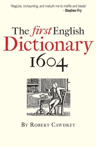 Cover for Robert Cawdrey · The First English Dictionary 1604: Robert Cawdrey's 'A Table Alphabeticall' (Paperback Book) (2015)