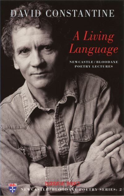 Cover for David J. Constantine · A Living Language: Newcastle / Bloodaxe Poetry Lectures - Newcastle / Bloodaxe Poetry Series (Paperback Book) (2004)