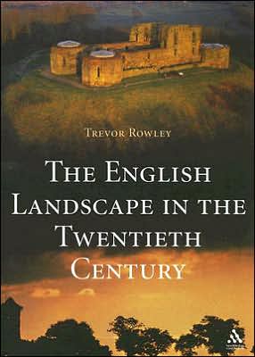 Cover for Trevor Rowley · The English Landscape in the Twentieth Century (Hardcover Book) (2006)