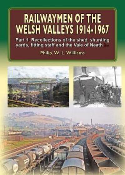 Cover for Phil Williams · Railwaymen of the Welsh Valleys 1914-67 (Recollections of Pontypool Road Engine Shed, Shunting Yards, Fitting Staff and the Vale of Neath Line) (Hardcover bog) (2020)