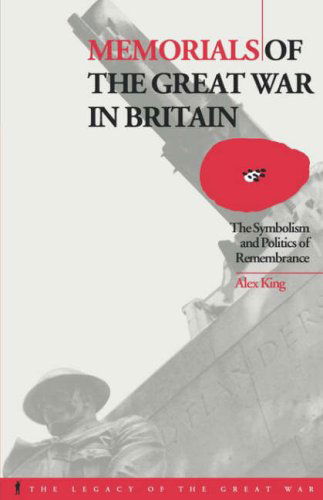 Cover for Alex King · Memorials of the Great War in Britain: the Symbolism and Politics of Remembrance (Legacy of the Great War) (Paperback Book) [1st edition] (1998)