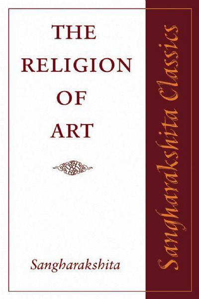 Cover for Sangharakshita · The Religion of Art - Sangharakshita Classics (Taschenbuch) [3rd edition] (2010)