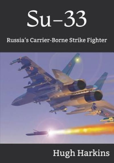 Cover for Hugh Harkins · Su-33: Russia's Carrier-Borne Strike Fighter (Paperback Book) (2019)
