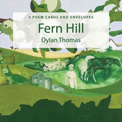 Fern Hill Poem Cards Pack - Dylan Thomas - Kirjat - Graffeg Limited - 9781909823884 - keskiviikko 13. heinäkuuta 2016