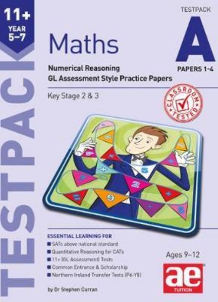 Cover for Stephen C. Curran · 11+ Maths Year 5-7 Testpack A Papers 1-4: Numerical Reasoning GL Assessment Style Practice Papers (Paperback Book) (2017)