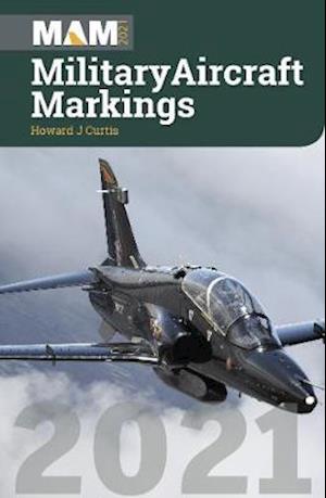 Cover for Howard J Curtis · Military Aircraft Markings 2021 (Paperback Book) (2021)