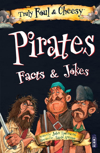 Cover for John Townsend · Truly Foul &amp; Cheesy Pirates Facts and Jokes Book - Truly Foul &amp; Cheesy (Taschenbuch) [Illustrated edition] (2019)