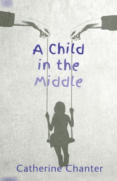 Cover for Catherine Chanter · A Child in the Middle (Paperback Book) (2022)