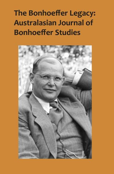 Cover for Terence Lovat · The Bonhoeffer Legacy: Australasian Journal of Bonhoeffer Studies, Vol 2: Australasian Journal of Bonhoeffer Study -- Volume 2 (Paperback Book) (2014)