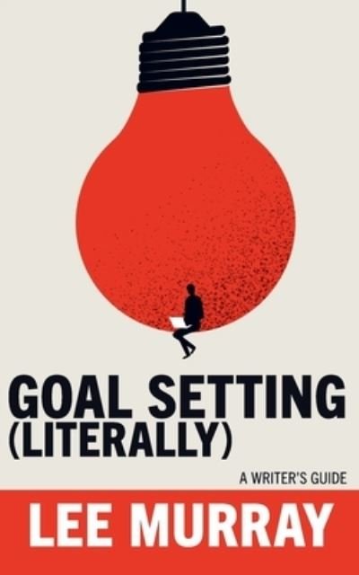 Cover for Lee Murray · Goal Setting (Literally) (Book) (2022)