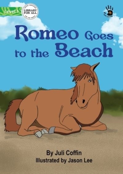 Romeo Goes to the Beach - Our Yarning - Juli Coffin - Books - Library For All Limited - 9781922932884 - October 25, 2022