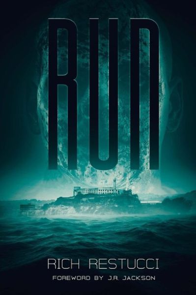 Run: a Post Apocalyptic Thriller - Rich Restucci - Books - Severed Press - 9781925225884 - April 7, 2015